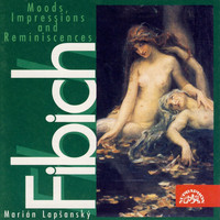 Marian Lapsansky - Fibich: Moods, Impressions and Reminiscences, Vol. 2