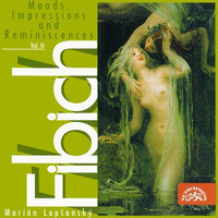 Marian Lapsansky - Fibich: Moods, Impressions and Reminiscences, Vol. 4