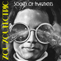 Zouzoulectric - Society of Fragments