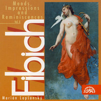 Marian Lapsansky - Fibich: Moods, Impressions and Reminiscences, Vol. 10
