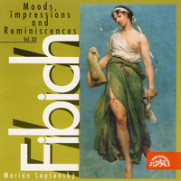 Marian Lapsansky - Fibich: Moods, Impressions and Reminiscences, Vol. 12
