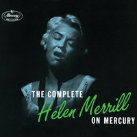 Helen Merrill - The Complete Helen Merrill On Mercury