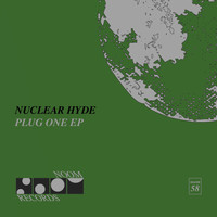 Nuclear Hyde - Plug One EP