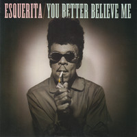 Esquerita - You Better Believe Me