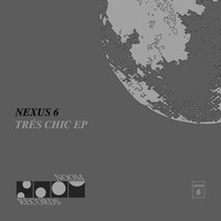 Nexus 6 - Très Chic EP