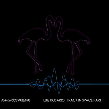 Luis Rosario - Tracks In Space, Pt. 1