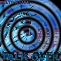 Milton Five - Talk Over