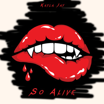 Kayla Jay - So Alive (feat. Matt Miller) (Explicit)