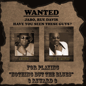 Jabo - Wanted for Playing Nothing but the Blues