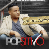 Jose Luis Castro - Pop-Sitivo