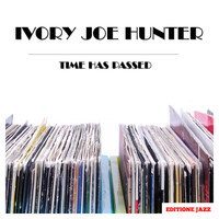 Ivory Joe Hunter - Time Has Passed