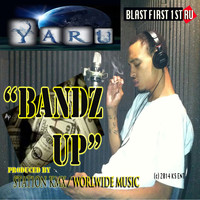 Yaru - Bandz Up (Explicit)