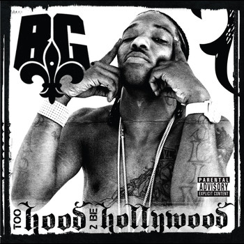 B.G. - Too Hood 2 Be Hollywood  (Explicit)