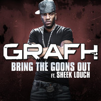 Grafh - Bring The Goons Feat. Sheek Louch