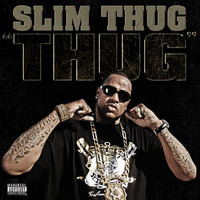 Slim Thug - Thug  (Explicit)