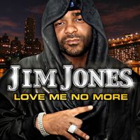 Jim Jones - Love Me No More