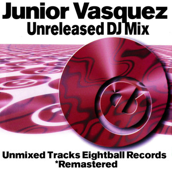 Various Artists - Junior Vasquez Unreleased DJ Mix