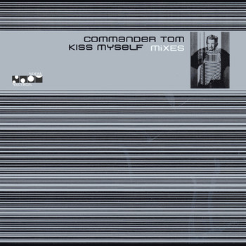Commander Tom - Kiss Myself EP