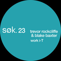 Trevor Rockcliffe &amp; Blake Baxter - Work I-T