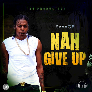 Savage - Nah Give Up