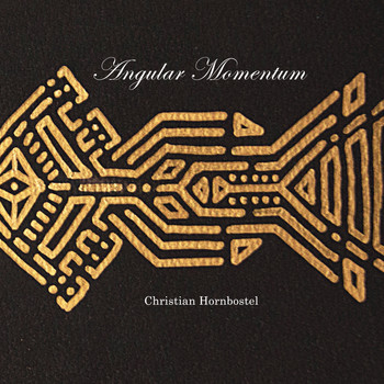 Christian Hornbostel - Angular Momentum EP