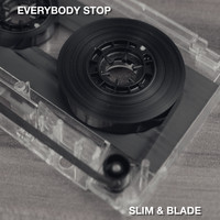 Slim & Blade / - Everybody Stop