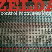 Zelda - Control Rooms Sessions