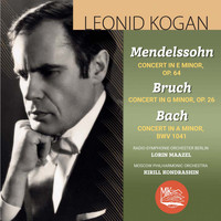 Leonid Kogan - Mendelssohn, Bruch  & Bach : Violin Concertos