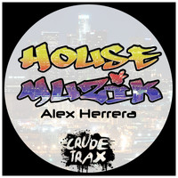 Alex Herrera - House Muzik