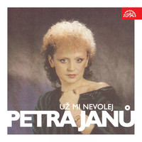 Petra Janů - Už Mi Nevolej (A Pár Písní Z Let 1976-1987)