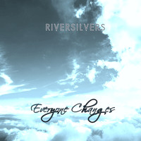 Riversilvers / - Everyone Changes