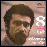 Waldemar Matuška - Osm Lásek Waldemara Matušky