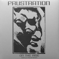 Frustration - On the Rise (Early Recordings)