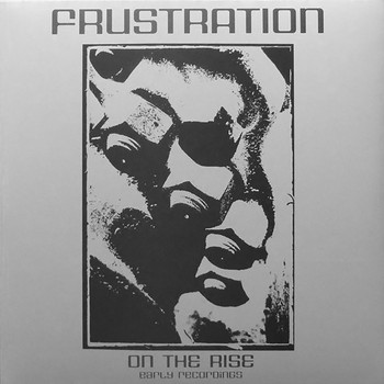 Frustration - On the Rise (Early Recordings)