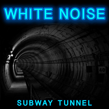 Pink Noise White Noise - White Noise Subway Tunnel