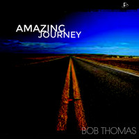Bob Thomas - Amazing Journey