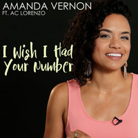 Amanda Vernon - I Wish I Had Your Number (feat. AC Lorenzo)