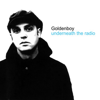 Goldenboy - Underneath the Radio