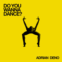 Adrian Deno - Do You Wanna Dance? (Explicit)