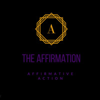 The Affirmation - Affirmative Action