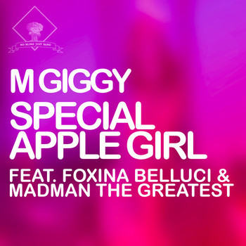M Giggy - Special Apple Girl (feat Foxina Belluci & Madman the Greatest)