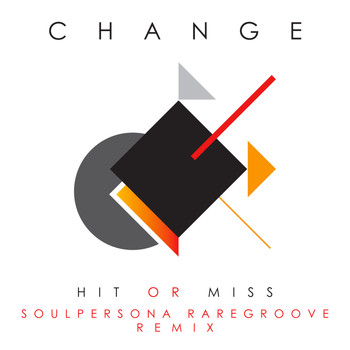 Change - Hit Or Miss (Soulpersona Raregroove Remix)