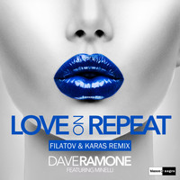Dave Ramone - Love on Repeat (Filatov & Karas Remix)