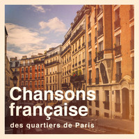 Variété Française, Chansons françaises, Compilation Titres cultes de la Chanson Française - Chansons française des quartiers de Paris