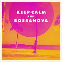 Bosanova Brasilero, Bossa Nova Lounge Orchestra, Bossanova - Keep Calm And Bossanova