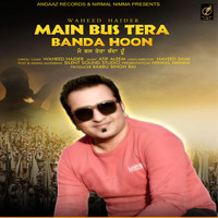 Waheed Haider - Main Bus Tera Banda Hoon - Single