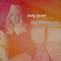 Katey Laurel - Remixes II