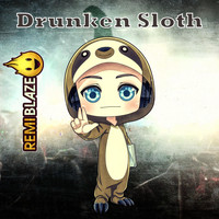 Remi Blaze - Drunken Sloth
