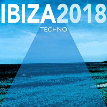 Various Artists - IBIZA 2018 TECHNO