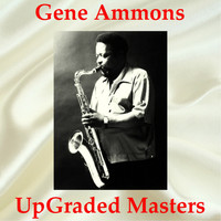 Gene Ammons - UpGraded Masters (All Tracks Remastered)